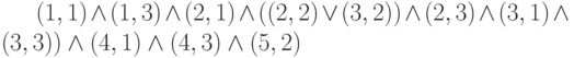 (1,1)\land(1,3)\land(2,1)\land((2,2)\lor(3,2))\land(2,3)\land(3,1)\land(3,3))\land(4,1)\land(4,3)\land(5,2)