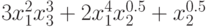 3 x_{1}^{2}x_{3}^{3} + 2 x_{1}^{4}x_{2}^{0.5} + x_{2}^{0.5}