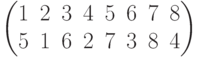 \begin{pmatrix}1 & 2 & 3 & 4 & 5 & 6 & 7 & 8\\5 & 1 & 6 & 2 & 7 & 3 & 8 & 4\\\end{pmatrix}