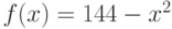 f(x)=144 - x^2