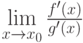 \lim\limits_{x \to x_0} {\frac {f'(x)} {g'(x)}}