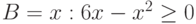 B = {x : 6x - x^2 \ge 0}