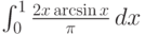 \int_0^1 \frac{2 x \arcsin x}{\pi } \, dx