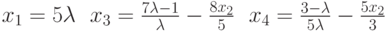 x_1=5\lambda~~x_3=\frac{7\lambda-1}{\lambda}-\frac{8x_2}5~~x_4=\frac{3-\lambda}{5\lambda}-\frac{5x_2}3