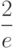 \dfrac {2}{e}