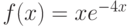 $f(x)=xe^{-4x}$