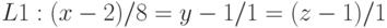 L1:(x-2)/8=y-1/1=(z-1)/1