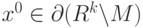 x^0\in \partial(R^k\backslash M)