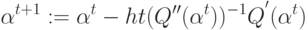 \alpha^{t+1}:=\alpha^t - ht(Q''(\alpha^t))^{-1}Q^{'}(\alpha^t)