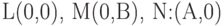 L(0,0), M(0,B), N:(А,0)