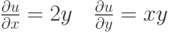 \frac{\partial u}{\partial x}=2y\quad \frac{\partial u}{\partial y}=xy