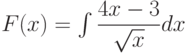 F(x)=\int \dfrac{4x-3}{\sqrt{x}}  dx