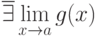 \overline{\exists} \lim\limits_{x \to a} {g(x)}