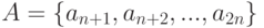 A=\left \{a_{n+1},a_{n+2},...,a_{2n}\right\}