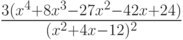 \frac{3(x^4+8x^3-27x^2-42x+24)}{(x^2+4x-12)^{2}}