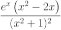 $\dfrac{e^x\left(x^2-2x \right) }{(x^2+1)^2} $