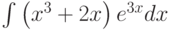 \int \left( x^3+2x\right)e^{3x} dx