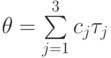 $\theta=\sum\limits_{j=1}^3 c_{j}\tau_{j}$