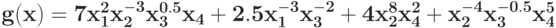 \bf{g (x) = 7 x_{1}^{2}x_{2}^{-3}x_{3}^{0.5}x_{4} +2.5 x_{1}^{-3}x_{3}^{-2} + 4 x_{2}^{8}x_{4}^{2} +x_{2}^{-4}x_{3}^{-0.5}x_{4}^{5}}