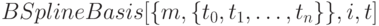 BSplineBasis[\{m, \{t_0, t_1, \ldots ,t_n \}\},i, t]