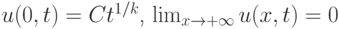 u(0,t)=Ct^{1/k}$, $\lim_{x\to{+\infty}} u(x,t)=0