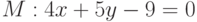 M: 4x+5y-9=0