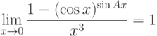 $$\lim\limits_{x\to0}{\frac{1 - (\cos x)^{\sin Ax}}{x^3}} = 1 $$