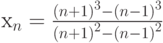 x_n=\frac{\left(n+1\right)^3-\left(n-1\right)^3}{\left(n+1\right)^2-\left(n-1\right)^2}