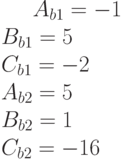 A_{b1}= -1\\B_{b1}= 5\\C_{b1}= -2\\A_{b2}= 5\\B_{b2}= 1\\C_{b2}= -16