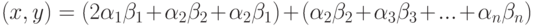 (x,y)=(2\alpha _{1}\beta _{1}+\alpha _{2}\beta _{2}+\alpha _{2}\beta_{1})+(\alpha _{2}\beta _{2}+\alpha _{3}\beta _{3}+...+\alpha _{n}\beta _{n})