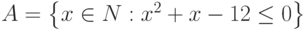 A=\left\{x\in N:x^2+x-12\leq 0\right\}