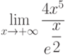 $\lim\limits_{x\rightarrow+\infty}\dfrac{4x^{5}}{e^{\dfrac{x}{2}}}$