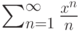 \sum_{n=1}^ \infty \frac{x^n}{n}