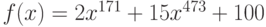 f(x)= 2x^{171}+15x^{473}+100