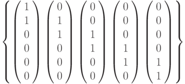 \left \{ \left( \begin{array}{c} 1 \\1 \\0 \\0 \\0 \\0 \\\end{array} \right)\left( \begin{array}{c} 0 \\1 \\1 \\0 \\0 \\0 \\\end{array} \right)\left( \begin{array}{c} 0 \\0 \\1 \\1 \\0 \\0 \\\end{array} \right)\left( \begin{array}{c} 0 \\0 \\0 \\1 \\1 \\0 \\\end{array} \right)\left( \begin{array}{c} 0 \\0 \\0 \\0 \\1 \\1 \\\end{array} \right)\right \}