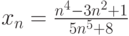x_n=\frac{n^4-3n^2+1}{5n^5+8}