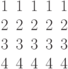 \begin{matrix}1&1&1&1&1\\2&2&2&2&2\\3&3&3&3&3\\4&4&4&4&4\end{matrix}