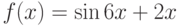 $f(x) = \sin 6x + 2x$