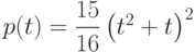 p(t)=\dfrac{15}{16}\left(t^2+t \right)^2 