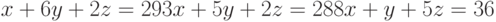 x+6y+2z=29\\3x+5y+2z=28\\8x+y+5z=36