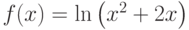 $f(x)=\ln \left( x^2+2x\right)  $