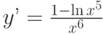 y’=\frac{1-\ln {x^5}}{x^6}