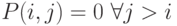 P(i,j)=0 \ \mathcal{8}j>i