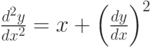 \frac{d^2y}{dx^2}=x+\left(\frac{dy}{dx}\right)^2