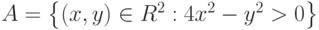 A=\left\{\left(x,y\right)\in R^2:4x^2-y^2>0\right\}