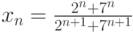 x_n=\frac{2^n+7^n}{2^{n+1}+7^{n+1}}