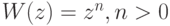 W(z) = {z^n},n > 0