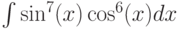 \int \sin^7(x)\cos^6(x) dx