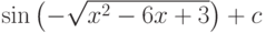 \sin\left(-\sqrt{x^2-6x+3}\right) +c