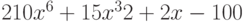 210x^6+15x^32+2x-100